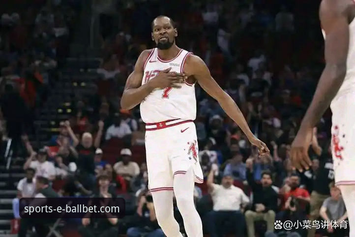 火箭大胜尼克斯三连胜，贝博体育平台全程见证杜兰特27分统治力